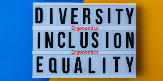 Read: How does Ergonomics Relate to Diversity, Equity, and Inclusion?