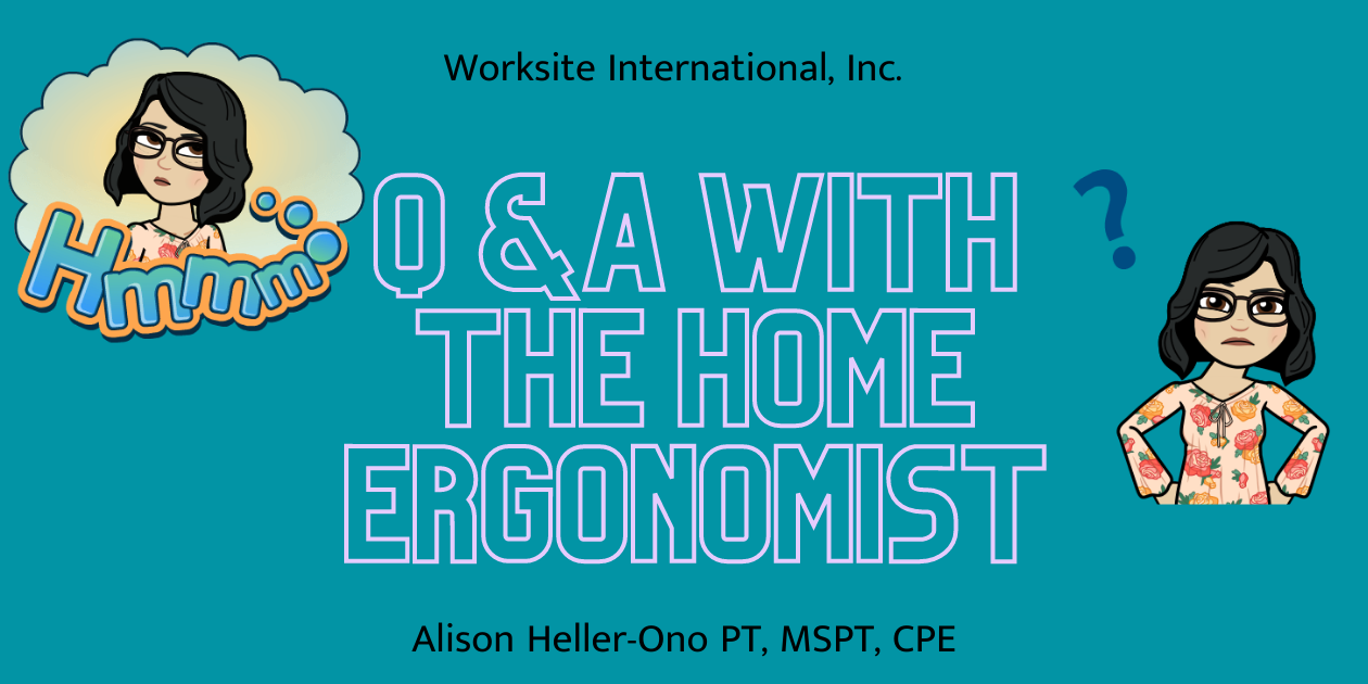 Read: Q&A with The Home Office Ergonomist